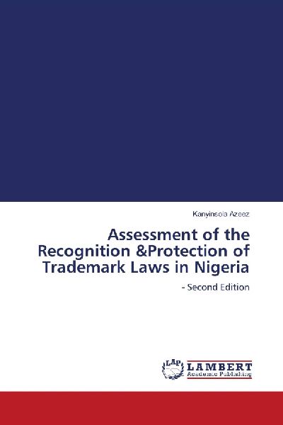 Assessment of the Recognition &Protection of Trademark Laws in Nigeria: - Second Edition