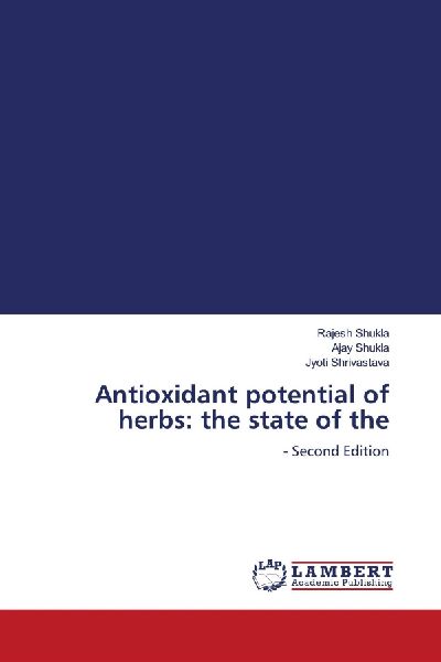 Antioxidant potential of herbs: the state of the: - Second Edition