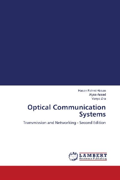Optical Communication Systems: Transmission and Networking - Second Edition