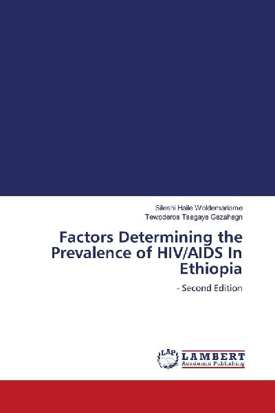 Factors Determining the Prevalence of HIV/AIDS In Ethiopia: - Second Edition