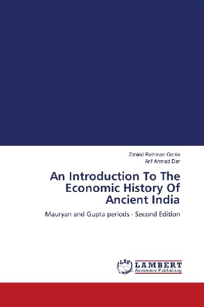 An Introduction To The Economic History Of Ancient India: Mauryan and Gupta periods - Second Edition