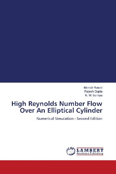 High Reynolds Number Flow Over An Elliptical Cylinder: Numerical Simulation - Second Edition
