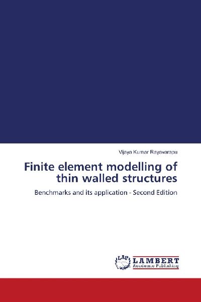 Finite element modelling of thin walled structures: Benchmarks and its application - Second Edition