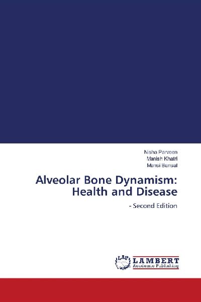 Alveolar Bone Dynamism: Health and Disease: - Second Edition