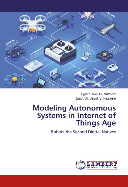 Modeling Autonomous Systems in Internet of Things Age: Robots the Second Digital Natives