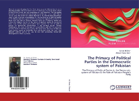 The Primacy of Political Parties in the Democratic system of Pakistan: The Primacy of Political Parties in the Democratic system of Pakistan & the Role of Pakistan Peoples Party