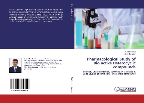 Pharmacological Study of Bio active Heterocyclic compounds: Isolation, Characterization, Synthesis, In Vitro and In Silico Studies of some New Heterocyclic compounds