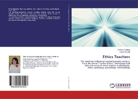 Ethics Teachers: The teaching-methodical manual provides material from the course "Teacher Ethics"; Workshops that take into account recent studies in philosophy, ethics, pedagogy, psychology, methodology