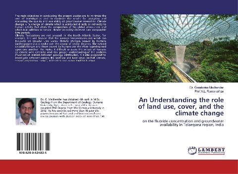 An Understanding the role of land use, cover, and the climate change: on the fluoride concentration and groundwater availability in Telangana region, India
