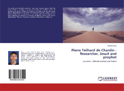 Pierre Teilhard de Chardin - Researcher, Jesuit and prophet: Evolution - biblical creation and future