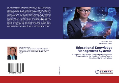 Educational Knowledge Management Systems: A Proposed Educational Knowledge Management Systems Model for Teaching and Learning in Egyptian Higher Institutions