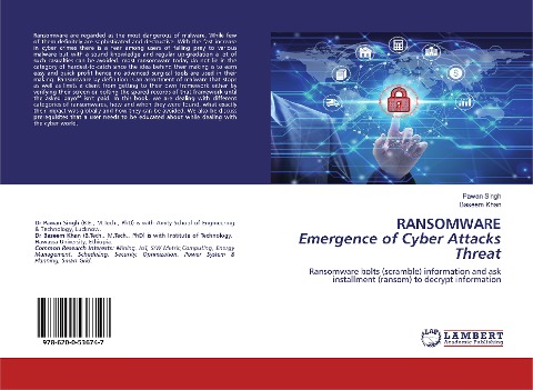 RANSOMWARE Emergence of Cyber Attacks Threat: Ransomware bolts (scramble) information and ask installment (ransom) to decrypt information