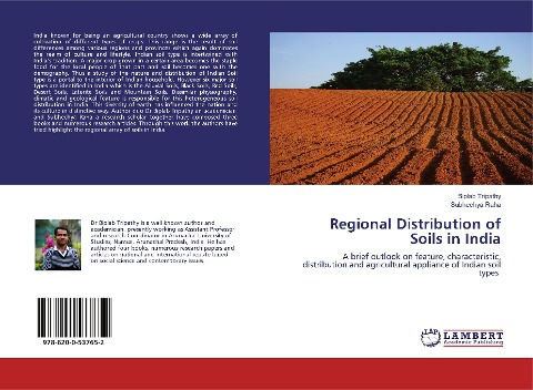 Regional Distribution of Soils in India: A brief outlook on feature, characteristic, distribution and agricultural appliance of Indian soil types