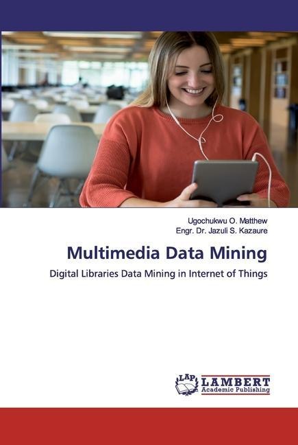 Multimedia Data Mining: Digital Libraries Data Mining in Internet of Things