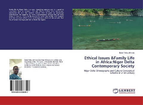 Ethical Issues &Family Life in Africa:Niger Delta Contemporary Society: Niger Delta Ethnography and Culture Conceptual Scheme in 21st Century