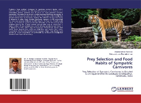 Prey Selection and Food Habits of Sympatric Carnivores: Prey Selection of Sympatric Carnivores in Grizzled Giant Squirrel Wildlife Sanctuary Srivilliputhur, Tamilnadu, India