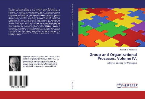 Group and Organizational Processes, Volume IV:: A Better Science for Managing