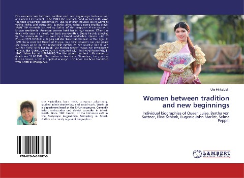 Women between tradition and new beginnings: Individual biographies of Queen Luise, Bertha von Suttner, Elise Schenk, Eugenie John-Marlitt, Selma Peppel
