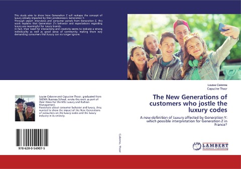 The New Generations of customers who jostle the luxury codes: A new definition of Luxury affected by Generation Y: which possible interpretation for Generation Z in France?