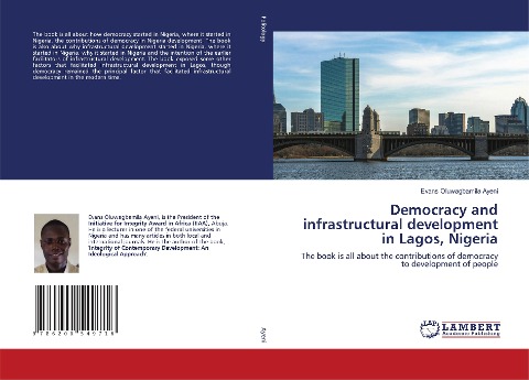 Democracy and infrastructural development in Lagos, Nigeria: The book is all about the contributions of democracy to development of people