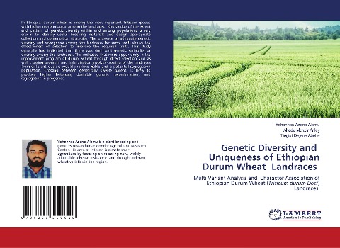 Genetic Diversity and Uniqueness of Ethiopian Durum Wheat Landraces: Multi Variant Analysis and Character Association of Ethiopian Durum Wheat (Triticum durum Desf) Landraces