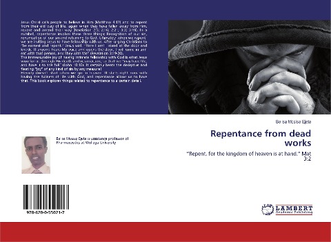 Repentance from dead works: "Repent, for the kingdom of heaven is at hand." Mat 3:2