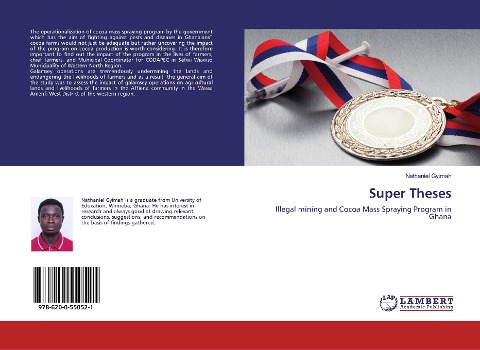 Super Theses: Illegal mining and Cocoa Mass Spraying Program in Ghana