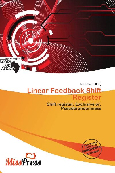 Linear Feedback Shift Register: Shift register, Exclusive or, Pseudorandomness