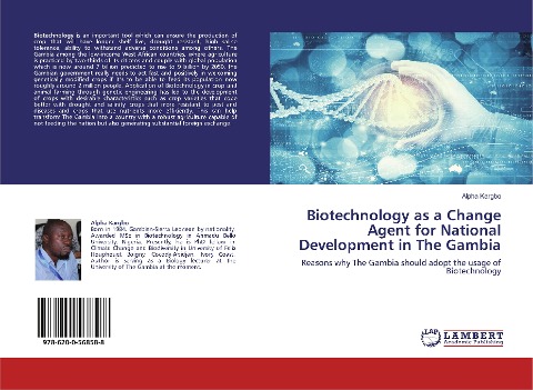 Biotechnology as a Change Agent for National Development in The Gambia: Reasons why The Gambia should adopt the usage of Biotechnology