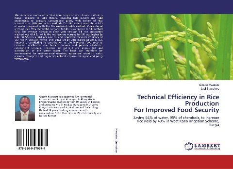 Technical Efficiency in Rice ProductionFor Improved Food Security: Saving 64% of water, 95% of chemicals, to increase rice yield by 43% in West Kano Irrigation Scheme, Kenya