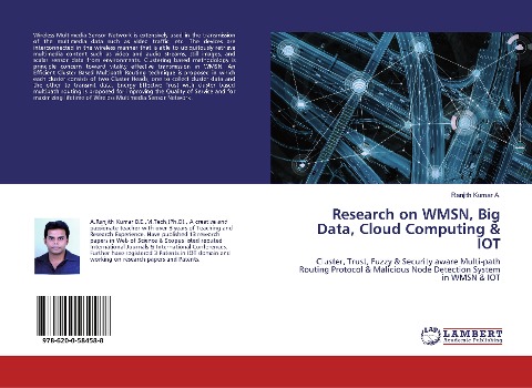 Research on WMSN, Big Data, Cloud Computing & IOT: Cluster, Trust, Fuzzy & Security aware Multi-path Routing Protocol & Malicious Node Detection System in WMSN & IOT