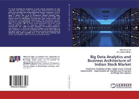 Big Data Analytics and Business Architecture of Indian Stock Market: Predictive Analytics of the Indian Stock Market Movements - Applications of Machine Learning and Artificial Intelligence
