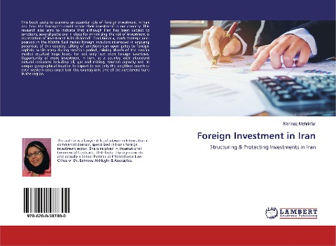 Foreign Investment in Iran: Structuring & Protecting Investments in Iran