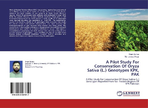 A Pilot Study For Conservation Of Oryza Sativa (L.) Genotypes KPK, PAK: A Pilot Study For Conservation Of Oryza Sativa (L.) Genotypes Reported From Soil Erosion Regions Of KPK Pakistan