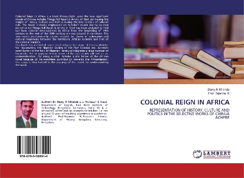 COLONIAL REIGN IN AFRICA: REPRESENTATION OF HISTORY, CULTURE AND POLITICS IN THE SELECTIVE WORKS OF CHINUA ACHEBE