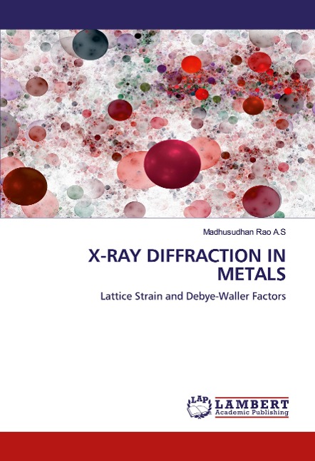 X-RAY DIFFRACTION IN METALS: Lattice Strain and Debye-Waller Factors
