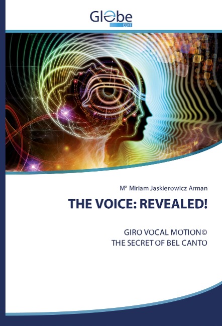 THE VOICE: REVEALED!: GIRO VOCAL MOTION(c) THE SECRET OF BEL CANTO