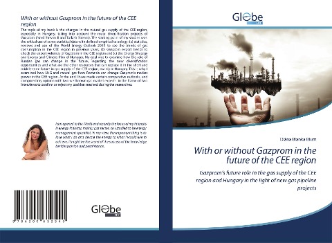 With or without Gazprom in the future of the CEE region: Gazproms future role in the gas supply of the CEE region and Hungary in the light of new gas pipeline projects