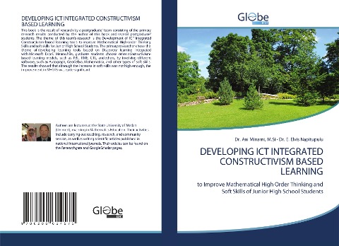 DEVELOPING ICT INTEGRATED CONSTRUCTIVISM BASED LEARNING: to Improve Mathematical High Order Thinking and Soft Skills of Junior High School Students
