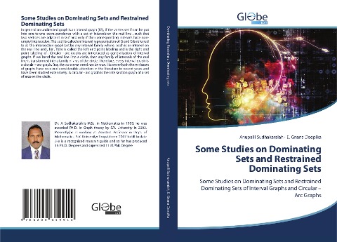 Some Studies on Dominating Sets and Restrained Dominating Sets: Some Studies on Dominating Sets and Restrained Dominating Sets of Interval Graphs and Circular - Arc Graphs
