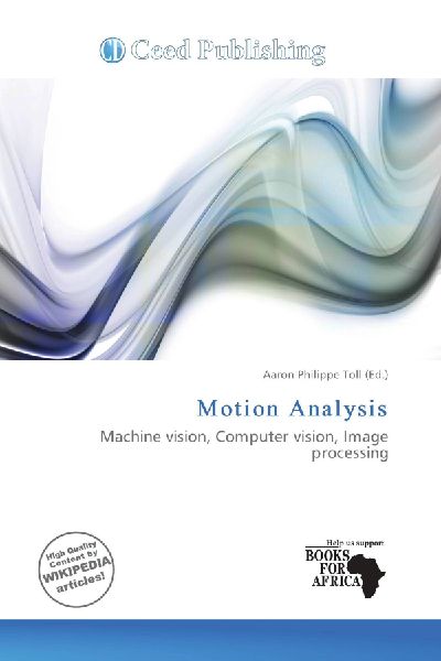 Motion Analysis: Machine vision, Computer vision, Image processing
