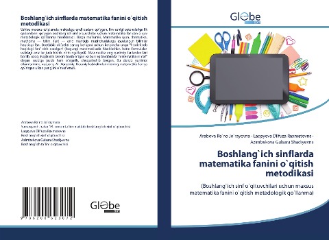 Boshlang`ich sinflarda matematika fanini o`qitish metodikasi: (Boshlang`ich sinf o`qituvchilari uchun maxsus matematika fanini o`qitish metadologik qo`llanma)