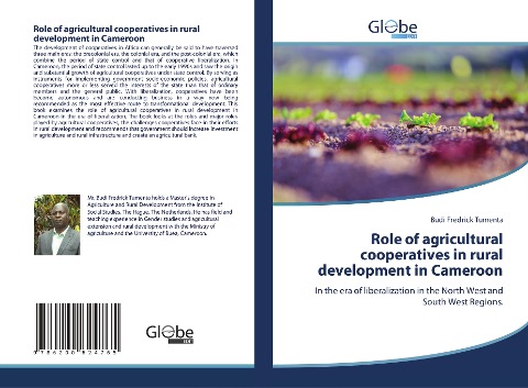 Role of agricultural cooperatives in rural development in Cameroon: In the era of liberalization in the North West and South West Regions.