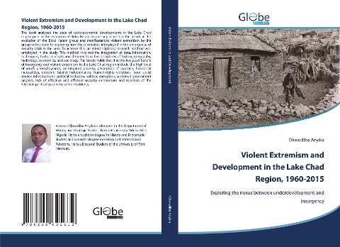 Violent Extremism and Development in the Lake Chad Region, 1960-2015: Exploring the nexus between underdevelopment and insurgency