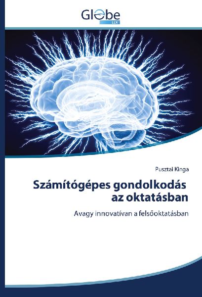 Számítógépes gondolkodás az oktatásban: Avagy innovatívan a fels¿oktatásban