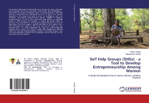 Self Help Groups (SHGs) - a Tool to Develop Entrepreneurship Among Women: A Study of Selected SHGs in Guntur District, Andhra Pradesh