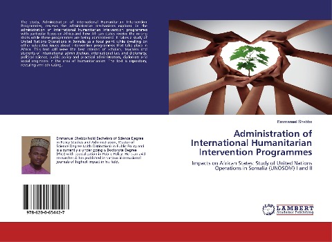 Administration of International Humanitarian Intervention Programmes: Impacts on African States: Study of United Nations Operations in Somalia (UNOSOM) I and II