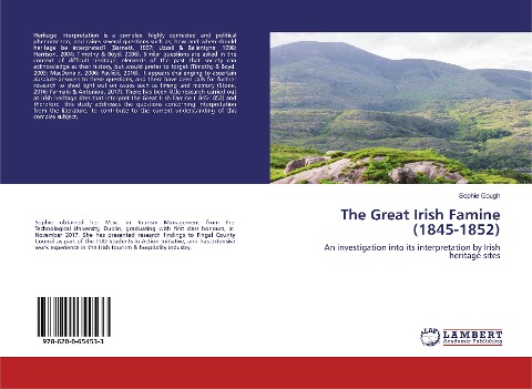 The Great Irish Famine (1845-1852): An investigation into its interpretation by Irish heritage sites
