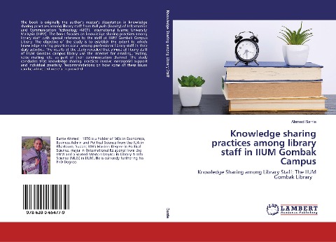 Knowledge sharing practices among library staff in IIUM Gombak Campus: Knowledge Sharing among Library Staff: The IIUM Gombak Library