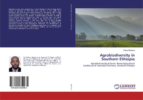 Agrobiodiversity in Southern Ethiopia: Agrobiodiversity in Enset- Based Agricultural Landscape of Kambatta Tembaro, Southern Ethiopia